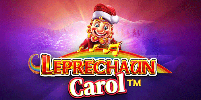 Strategi Gacor Maxwin Slot Leprechaun Carol Setiap Putaran