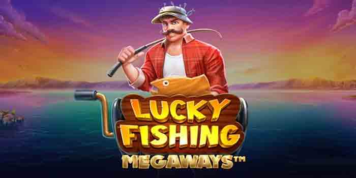 Pola Meningkatkan Peluang Menang Di Slot Lucky Fishing Megaways